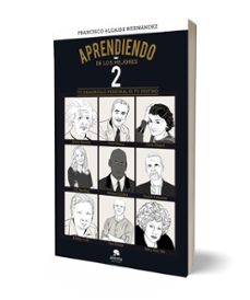 aprendiendo de los mejores ii: tu desarrollo personal es tu destino-francisco alcaide hernandez-9788416928590