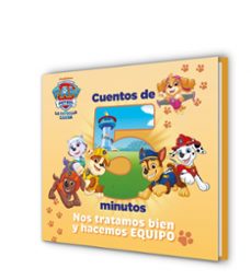 paw patrol   patrulla canina. recopilatorio de cuentos - cuentos de 5 minutos. nos tratamos bien y hacemos equipo-9788448872090