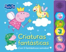 peppa pig. libro con sonidos - peppa pig. criaturas fantásticas-9788448874490