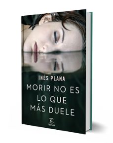 (pe) morir no es lo que más duele-ines plana-9788467051490