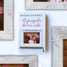 el proyecto de mi vida-megan maxwell-9788408223191