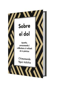 sobre el dol. apunts, pensaments i reflexions al voltant de la perdua-chimamanda ngozi adichie-9788418327391
