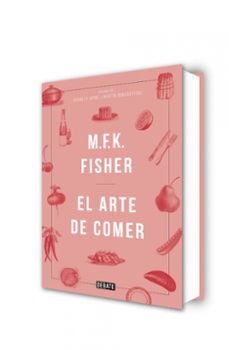 el arte de comer-m. f. k. fisher-9788499925691