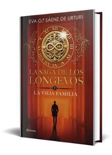 la saga de los longevos 1. la vieja familia-eva garcia saenz de urturi-9788408292692