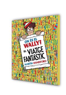 on és el wally? - el viatge fantàstic-martin handford-9788419910493
