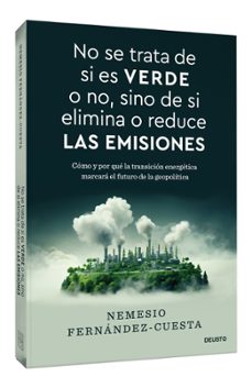 no se trata de si es verde o no, sino de si elimina o reduce las emisiones-nemesio fernandez cuesta-9788423437993