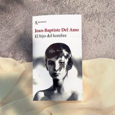 el hijo del hombre-jean baptiste del amo-9788432239793