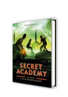 secret academy 2: la joia d  alexandre magne-isaac palmiola-9788490431993