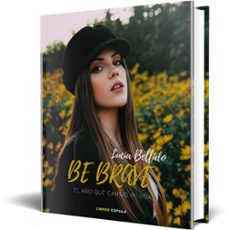 (pe) be brave: el año que cambio mi vida-lucia bellido-9788448027094