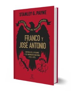 franco y jose antonio. el extraño caso del fascismo español-stanley g. payne-9788467072594