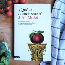 ¿qué es comer sano?-j.m. mulet-9788423356096