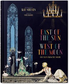 kay nielsen. east of the sun and west of the moon-daniel noel-9783836532297