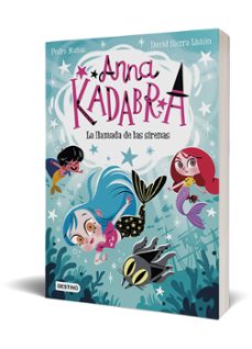 anna kadabra 10. la llamada de las sirenas-pedro mañas-9788408260097
