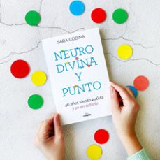 neurodivina y punto: 40 años siendo autista y yo sin saberlo-sara codina-9788419466297