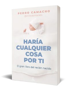haría cualquier cosa por ti-pedro camacho camacho-9788467074697
