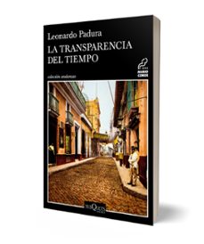la transparencia del tiempo-leonardo padura-9788490664797