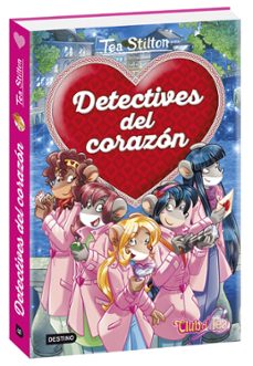 detectives del corazon 0-tea stilton-9788408180999