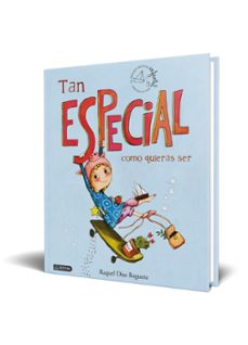 tan especial como quieras ser (premio apelles mestres)-raquel diaz reguera-9788408253099