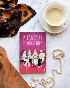 señoras bien-pilar eyre-9788408318699