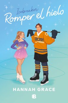 ROMPER EL HIELO (EDICIÓN ESPECIAL) (MAPLE HILLS 1) | Hannah Grace | B ...