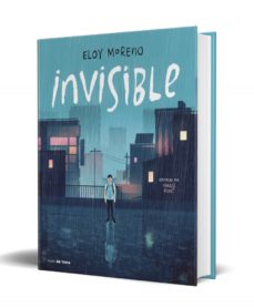 INVISIBLE (EDICIÓN ILUSTRADA) | ELOY MORENO | Casa Del Libro