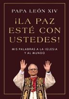 ¡LA PAZ ESTÉ CON USTEDES! (EBOOK)