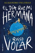 EL DÍA QUE MI HERMANA QUISO VOLAR (EBOOK)
