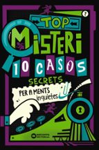 TOP MISTERI: 10 CASOS SECRETS PER A MENTS INQUIETES