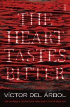 THE HEART TASTES BITTER