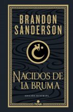 NACIDOS DE LA BRUMA (TRILOGÍA ORIGINAL MISTBORN (EDICIÓN ILUSTRAD A) 1)
