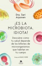 ¡ES LA MICROBIOTA, IDIOTA! (EBOOK)