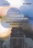 (PE) ¿POR QUE LOS FOTOGRAFOS PREFIEREN LOS DIAS NUBLADOS? Y OTROS 61 CONSEJOS PRACTICOS DE FOTOGRAFIA