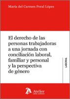 El derecho de las personas trabajadoras a una jornada con conciliación laboral, familiar y personal y la perspectiva de género