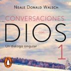 UN DIÁLOGO SINGULAR (CONVERSACIONES CON DIOS 1) (AUDIOLIBRO)