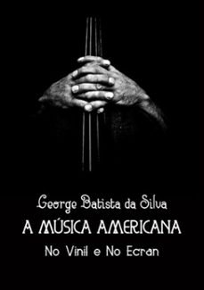 a musica americana (ebook)-george batista da silva-3410003610101