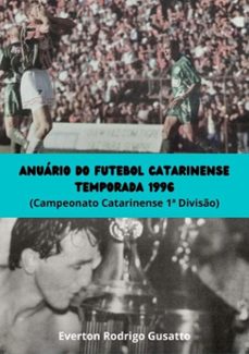 anuario do futebol catarinense temporada 1996 (ebook)-everton rodrigo gusatto-3410003972001