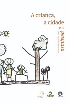 grupo 4 - a criança, a cidade e a pesquisa (ebook)-crianças do grupo 4 escola da prima-3410005177701