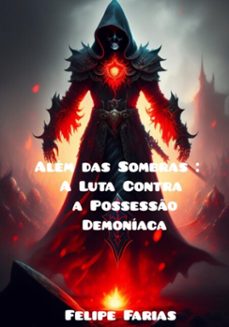 "alem das sombras: a luta contra a possesso demoniaca (ebook)-felipe farias-3410005711301