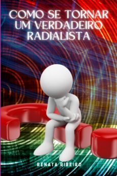 como se tornar um verdadeiro radialista. (ebook)-renata ribeiro-3410006444901
