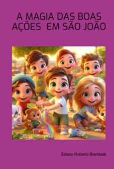 a magia das boas açes em so joo (ebook)-edison roberto brambatti-3410006870601