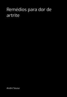 remedios para dor de artrite (ebook)-andré sousa-3410007120101