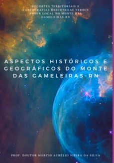 aspectos historicos e geograficos do monte das gameleiras-rn (ebook)-márcio aurélio vieira da silva-3410007226001
