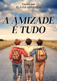 a amizade e tudo (ebook)-flávia miranda-3410008269601