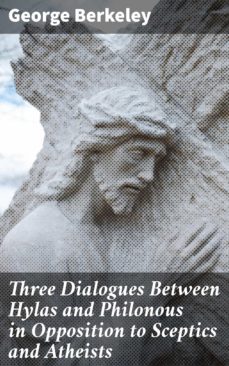 three dialogues between hylas and philonous in opposition to sceptics and atheists (ebook)-george berkeley-4057664154101