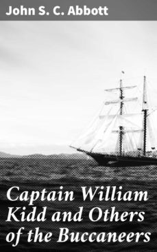 captain william kidd and others of the buccaneers (ebook)-john s. c. abbott-4057664574701