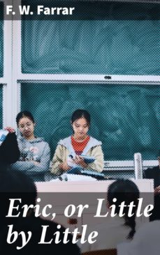 eric, or little by little-f. w. farrar-4057664627001