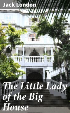 the little lady of the big house (ebook)-jack london-4057664632401