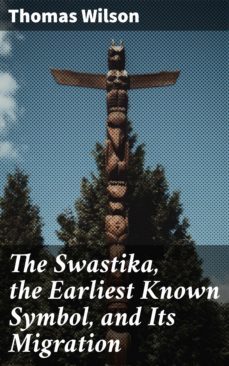 the swastika, the earliest known symbol, and its migration (ebook)-thomas wilson-4057664636201