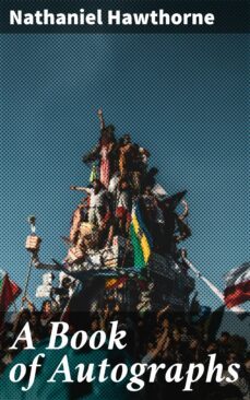 a book of autographs (ebook)-nathaniel hawthorne-4064066090401