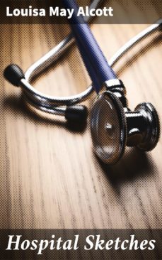 hospital sketches (ebook)-louisa may alcott-4064066099701